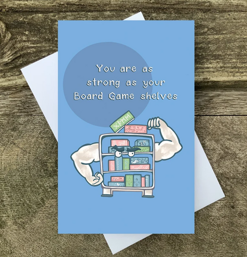 Postkort: You Are As Strong As Your Board Game Shelves (med kuvert)