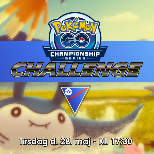 Pokémon GO League Challenge - Tirsdag d. 28/05