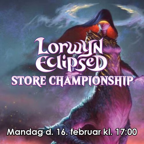 Magic: The Gathering - Lorwyn Eclipsed Store Championship mandag d. 16. februar