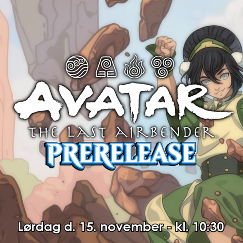 Magic The Gathering - Avatar: The Last Airbender Prerelease Lørdag 15/11