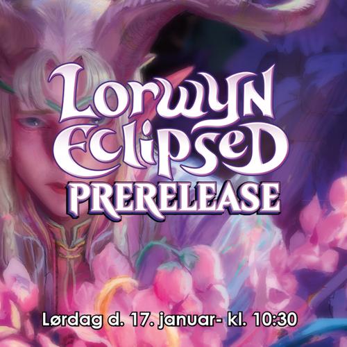 Magic The Gathering - Lorwyn Eclipsed Prerelease Lørdag 17/01