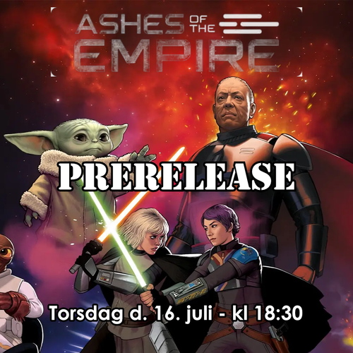 Star Wars: Unlimited - Ashes of the Empire Prerelease - Torsdag 16/07