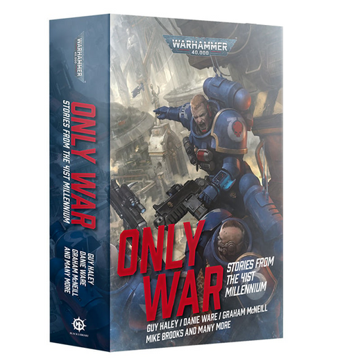 Warhammer 40k: Only War - Stories from the 41st Millennium