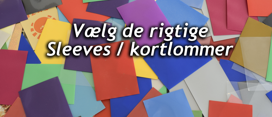 Vælg de rigtige Sleeves