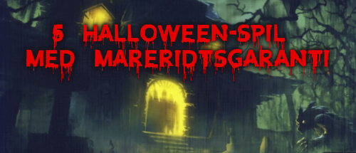 5 Halloween-spil med mareridtsgaranti
