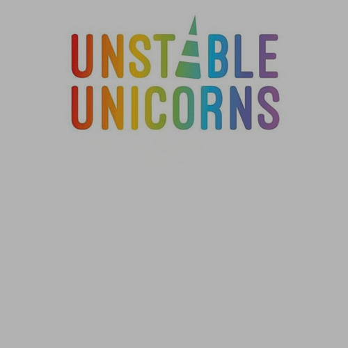 Unstable Unicorns