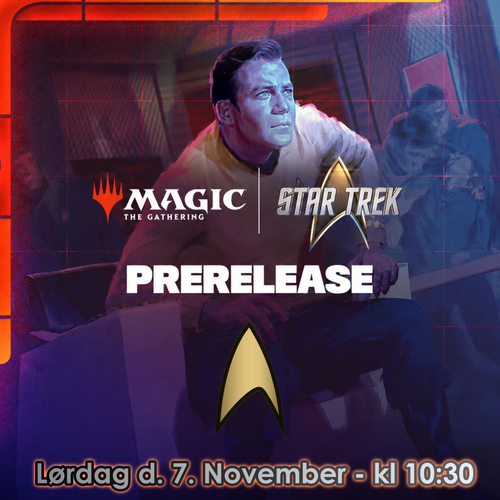 Magic The Gathering - Star Trek Prerelease Lørdag 7/11