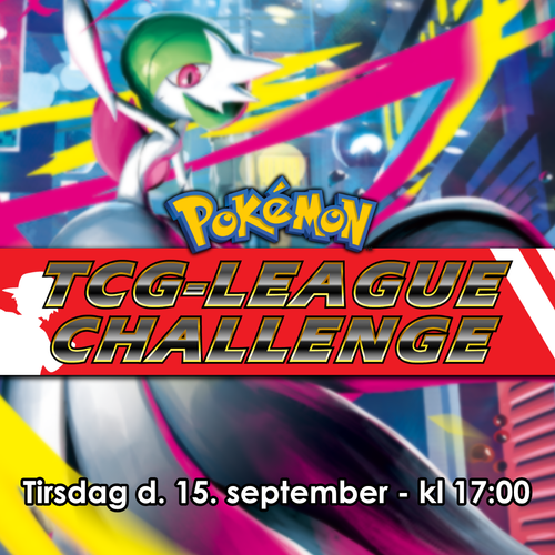 Pokémon TCG League Challenge - Tirsdag d. 15. september