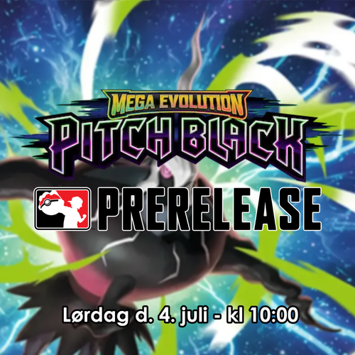 Pokémon Pitch Black Prerelease - Lørdag d. 4. juli