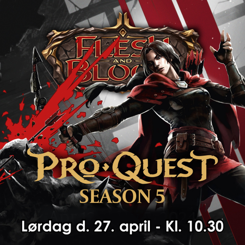 Flesh and Blood Pro Quest Series 5 - Lørdag d. 27/4