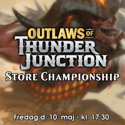 Outlaws of Thunder Junction Store Championship - Standard - Fredag 10/05