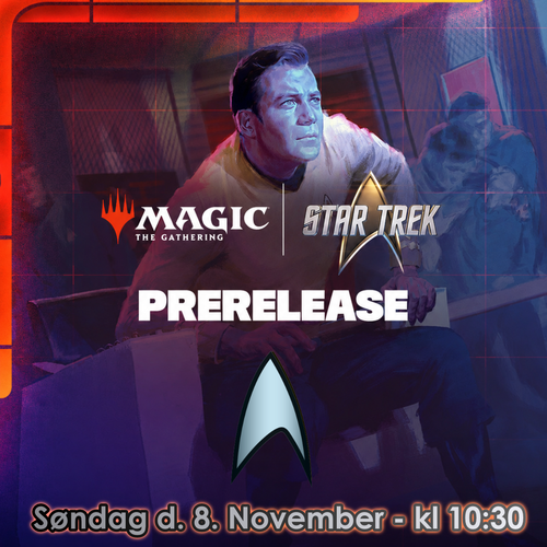 Magic The Gathering - Star Trek Prerelease Søndag 8/11