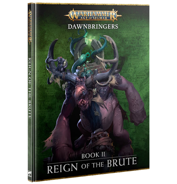 Age of Sigmar: Dawnbringers Book II - Reign of the Brute (Eng)