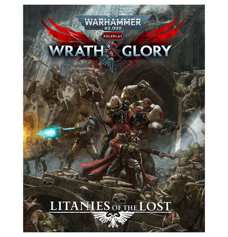 Warhammer 40000 Roleplay: Wrath and Glory - Litanies of the Lost (Eng)