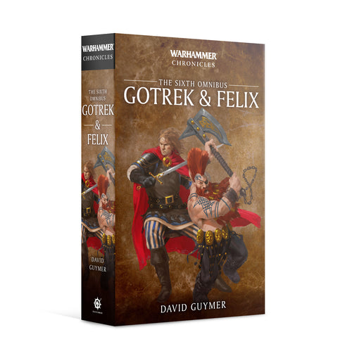 Gotrek & Felix - The Sixth Omnibus