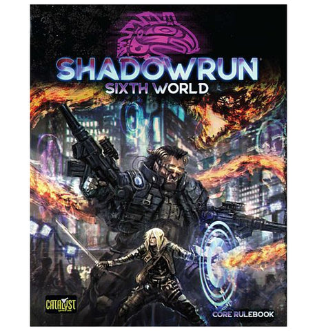 Shadowrun RPG: Sixth World - Core Rulebook